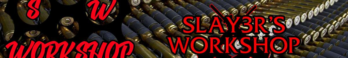 Slay3r's Workshop