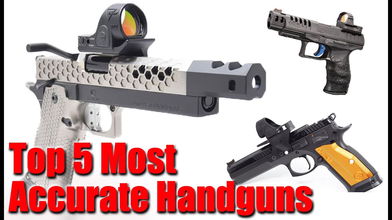 The Top 5 Most Accurate Pistols Of All Time