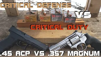 .45 ACP VS .357 Magnum: Critical Duty VS Critical Defense