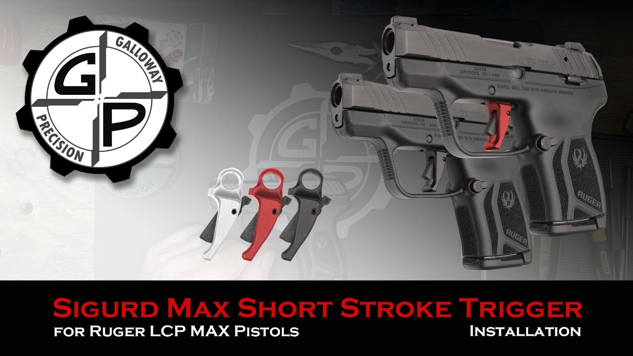 Sigurd Max Short Stroke Trigger Installation for Ruger LCP MAX Pistols - Galloway Precision